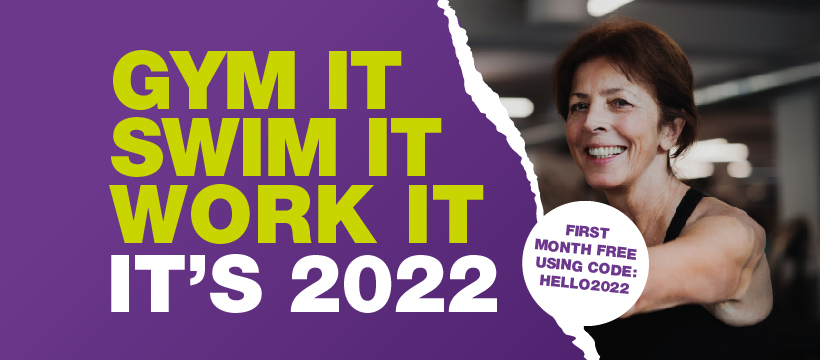Gym it, swim it, work it in 2022.